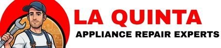La Quinta Appliance Repair Experts